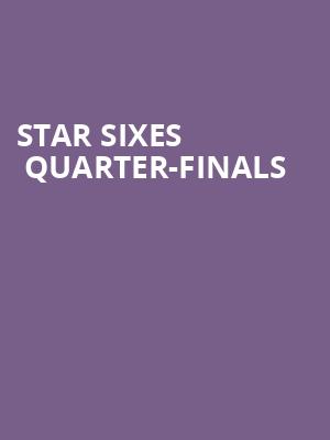 Star Sixes  Quarter-Finals at O2 Arena